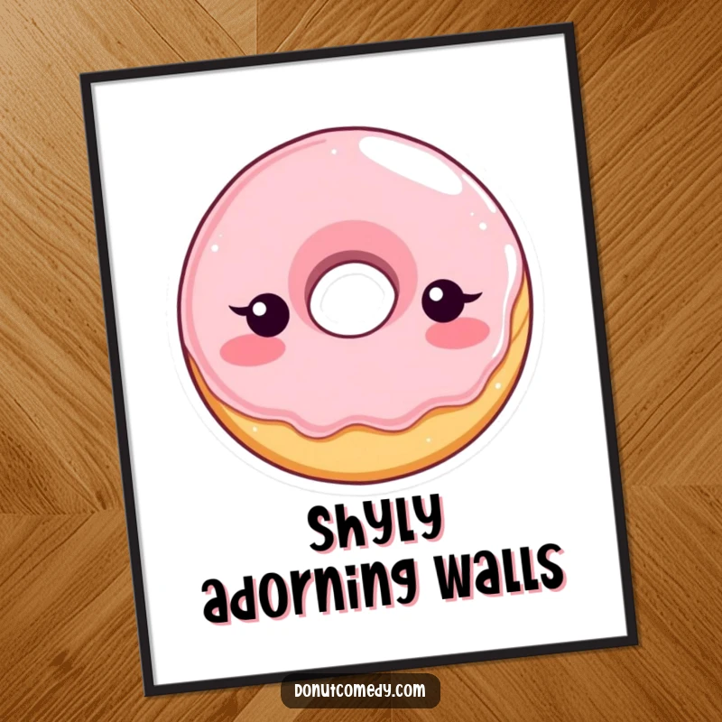 Funny poster print of a shy, blushing glazed donut character, adding a touch of bashful humor and cuteness to any room.