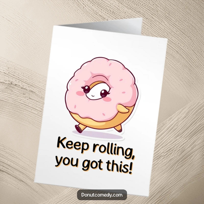 Funny free printable congratulations card: fluffy donut character with a determined expression, rolling forward with purpose and strength.