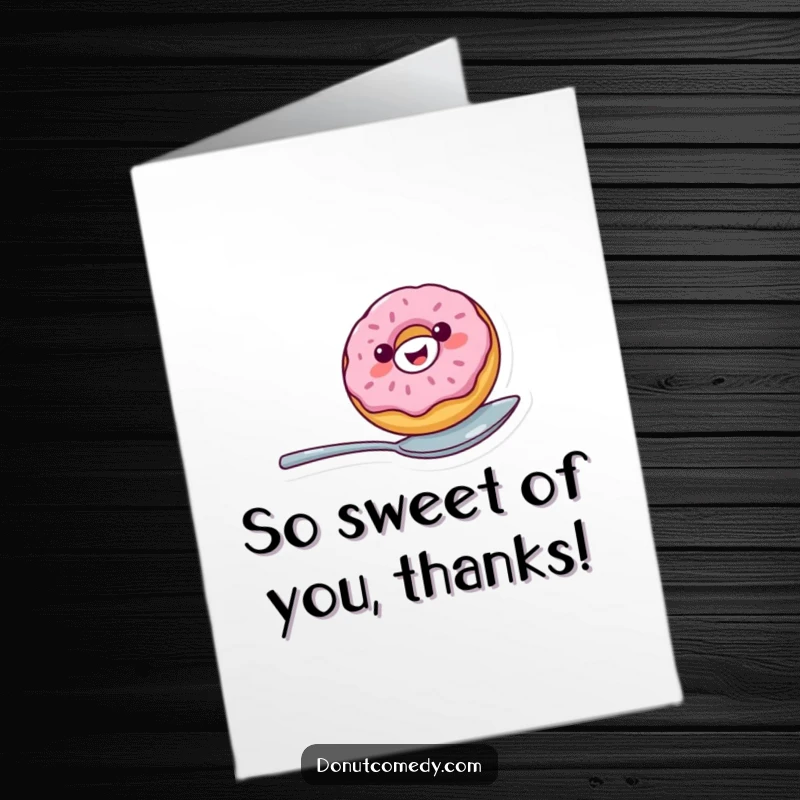 Funny free printable thank you card: cheerful donut character balancing on a spoon, conveying thanks with a playful and delightful pose.